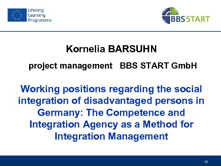 Kornelia BARSUHN project management BBS START Gmb. H Working positions regarding the social integration