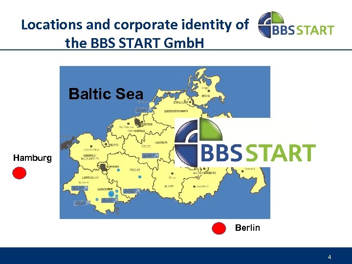 Locations and corporate identity of the BBS START Gmb. H Baltic Sea Hamburg Berlin