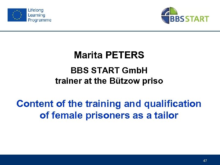 Marita PETERS BBS START Gmb. H trainer at the Bützow priso Content of the