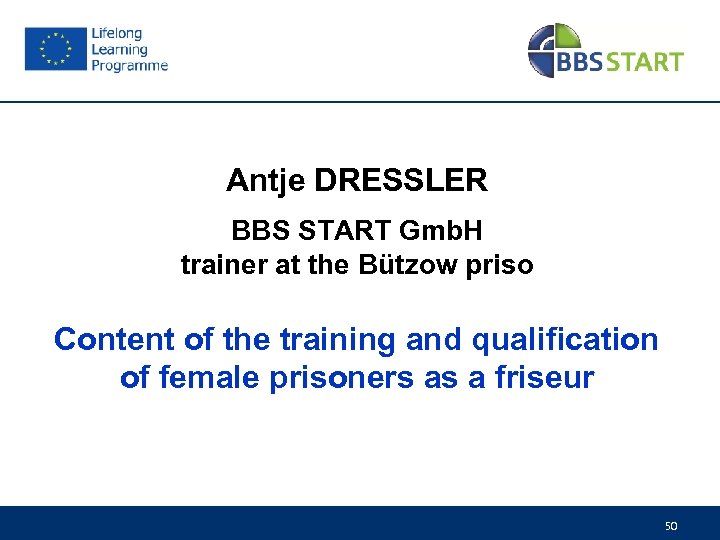 Antje DRESSLER BBS START Gmb. H trainer at the Bützow priso Content of the