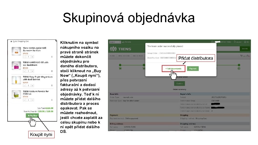 Skupinová objednávka Koupit nyní Kliknutím na symbol nákupního vozíku na pravé straně stránek můžete