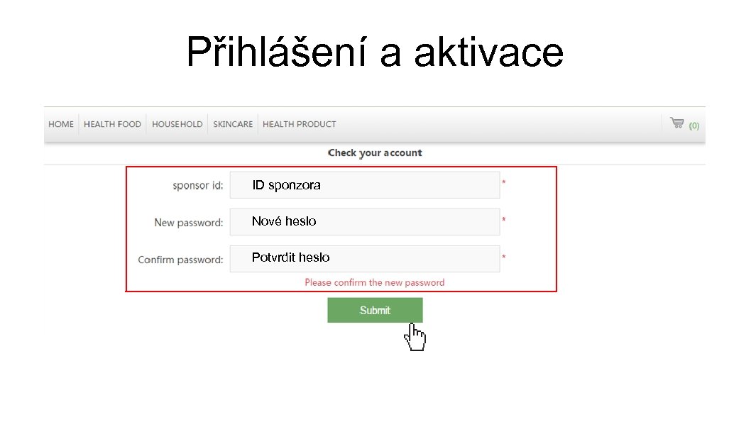 Přihlášení a aktivace ID sponzora Nové heslo Potvrdit heslo 