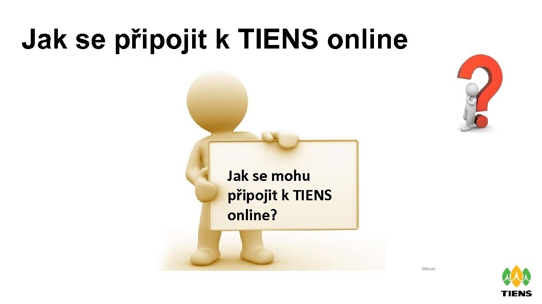 Jak se připojit k TIENS online Jak se mohu připojit k TIENS online? 