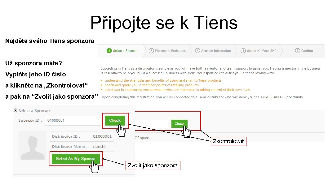 Připojte se k Tiens Najděte svého Tiens sponzora Už sponzora máte? Vyplňte jeho ID