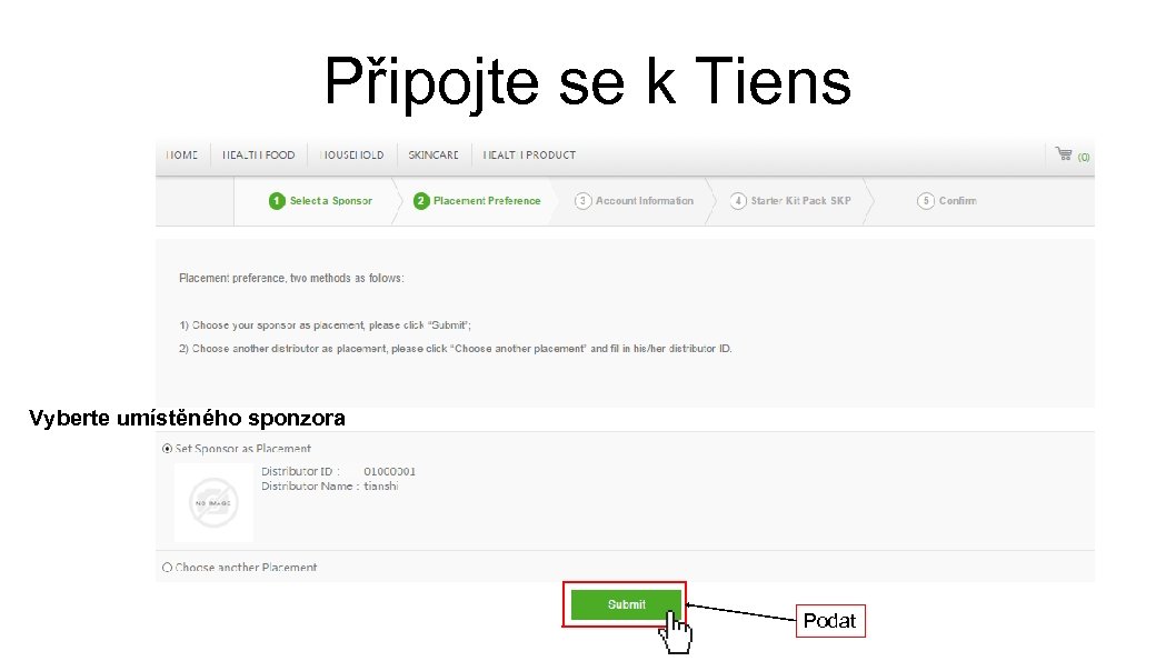Připojte se k Tiens Vyberte umístěného sponzora Podat 