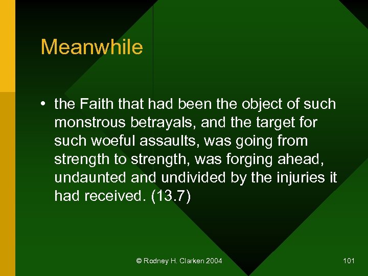 Meanwhile • the Faith that had been the object of such monstrous betrayals, and