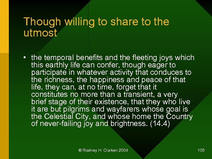 Though willing to share to the utmost • the temporal benefits and the fleeting