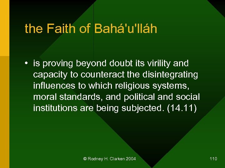 the Faith of Bahá'u'lláh • is proving beyond doubt its virility and capacity to
