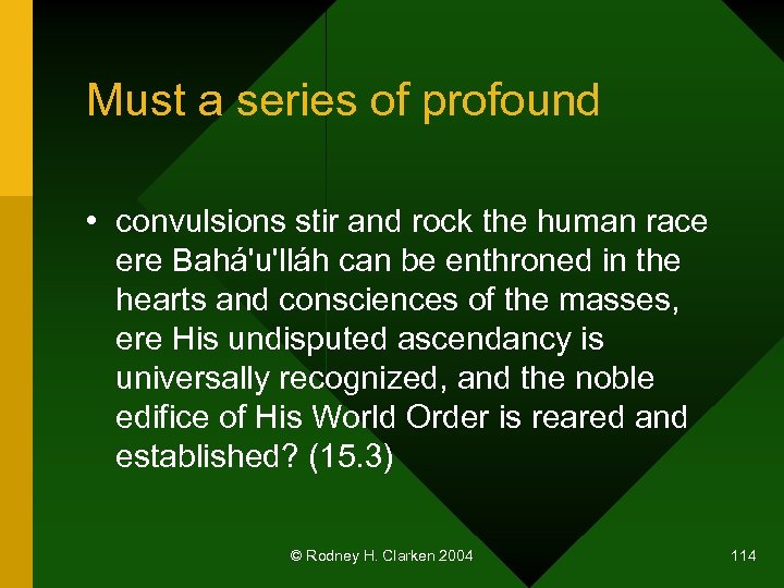 Must a series of profound • convulsions stir and rock the human race ere