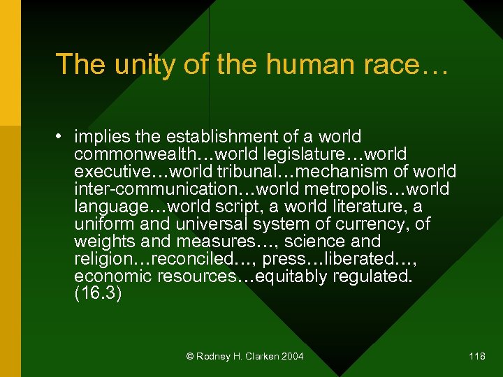 The unity of the human race… • implies the establishment of a world commonwealth…world