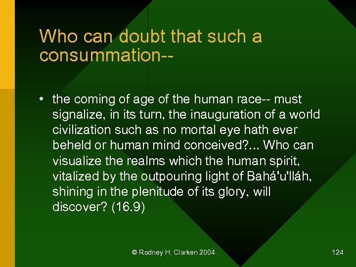 Who can doubt that such a consummation- • the coming of age of the