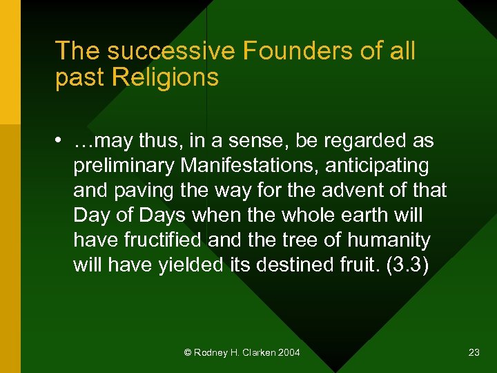 The successive Founders of all past Religions • …may thus, in a sense, be