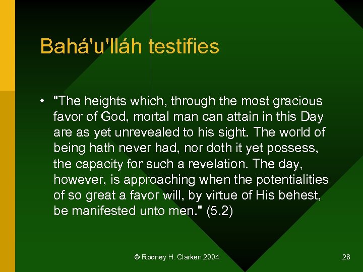 Bahá'u'lláh testifies • 