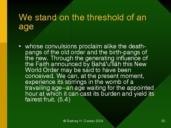 We stand on the threshold of an age • whose convulsions proclaim alike the