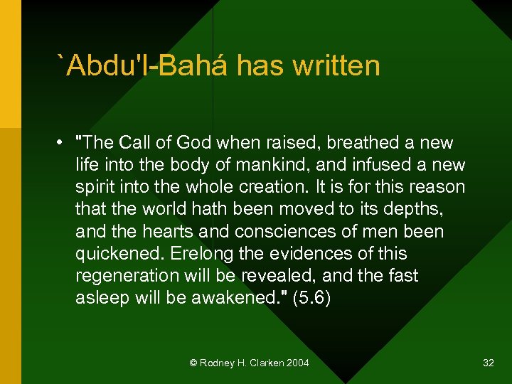 `Abdu'l-Bahá has written • 