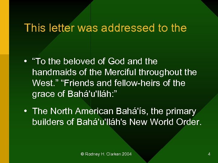 This letter was addressed to the • “To the beloved of God and the