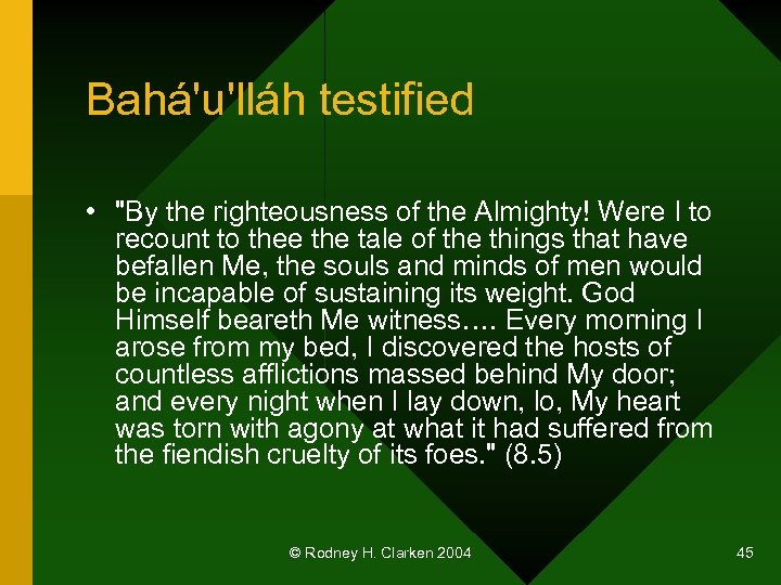 Bahá'u'lláh testified • 
