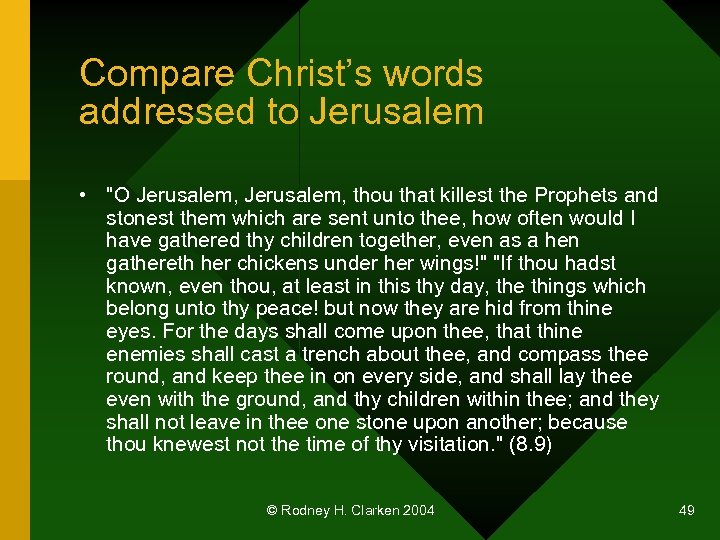 Compare Christ’s words addressed to Jerusalem • 
