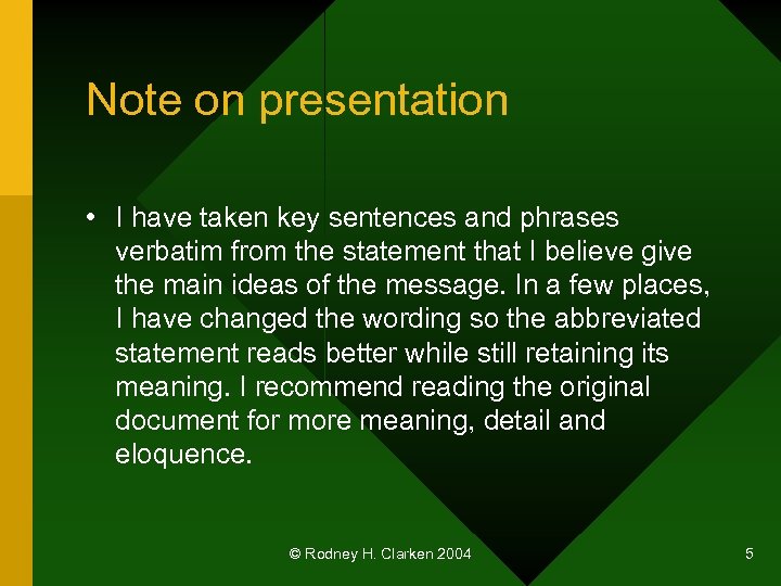 Note on presentation • I have taken key sentences and phrases verbatim from the