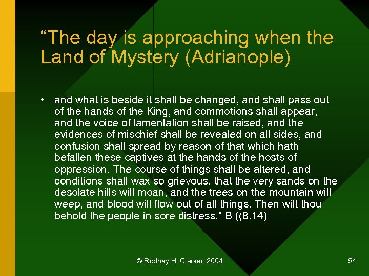 “The day is approaching when the Land of Mystery (Adrianople) • and what is