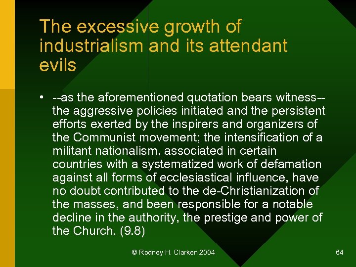 The excessive growth of industrialism and its attendant evils • --as the aforementioned quotation