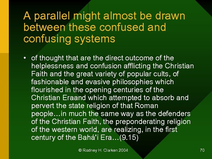 A parallel might almost be drawn between these confused and confusing systems • of