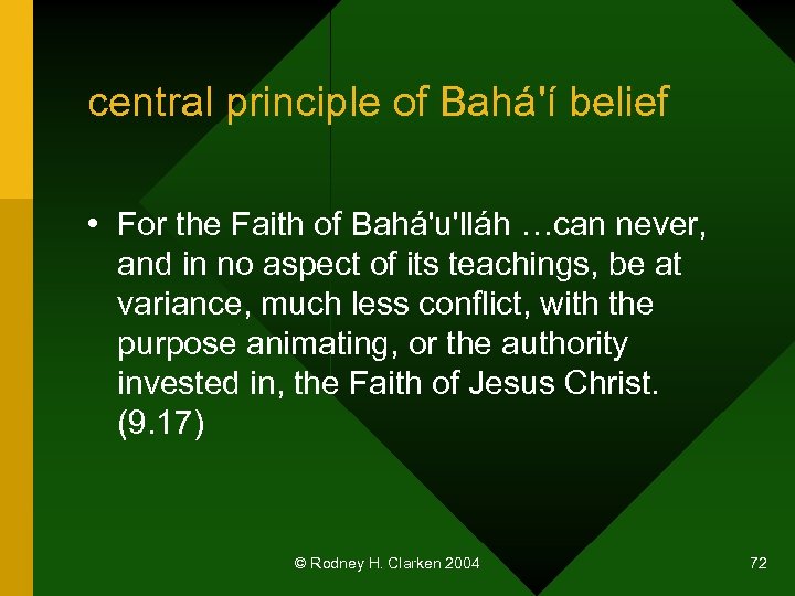 central principle of Bahá'í belief • For the Faith of Bahá'u'lláh …can never, and