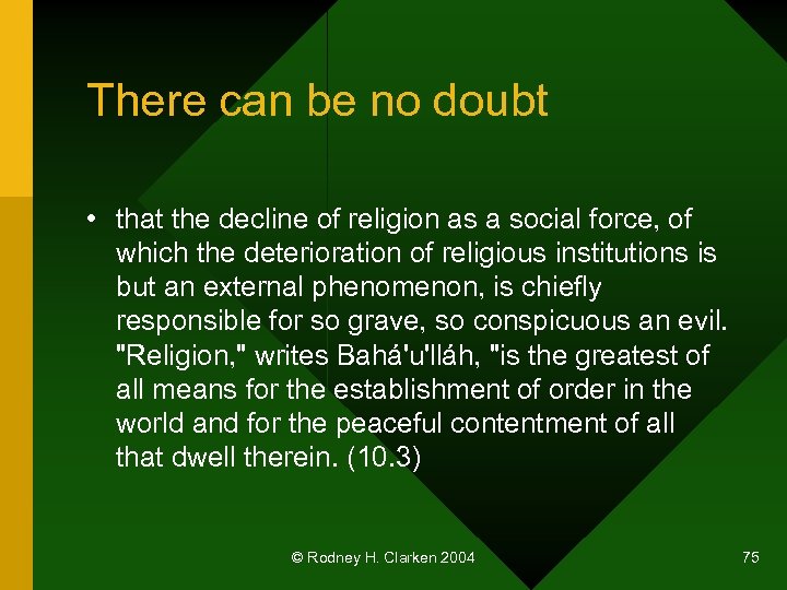 There can be no doubt • that the decline of religion as a social