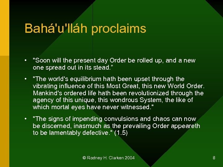 Bahá'u'lláh proclaims • 