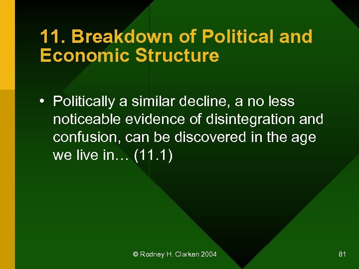 11. Breakdown of Political and Economic Structure • Politically a similar decline, a no