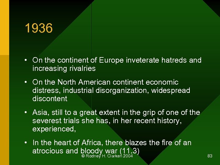 1936 • On the continent of Europe inveterate hatreds and increasing rivalries • On