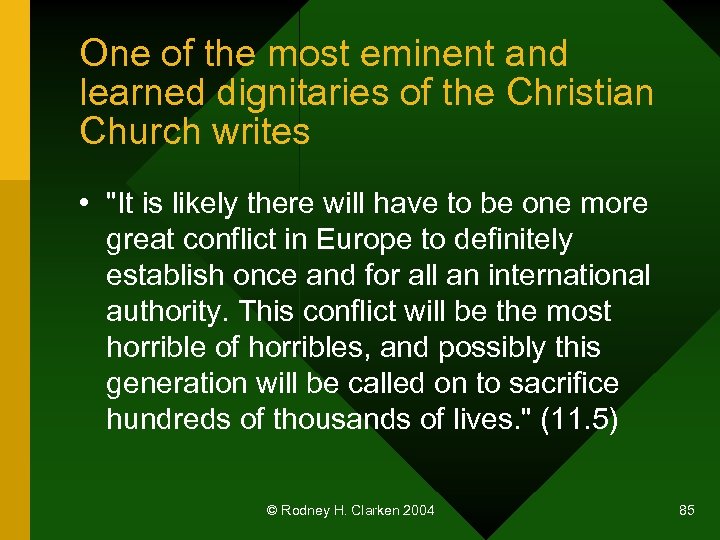 One of the most eminent and learned dignitaries of the Christian Church writes •