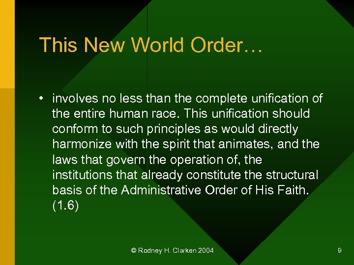 This New World Order… • involves no less than the complete unification of the