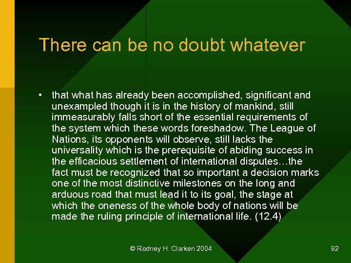 There can be no doubt whatever • that what has already been accomplished, significant