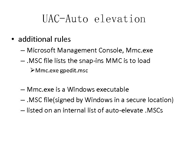 UAC-Auto elevation • additional rules – Microsoft Management Console, Mmc. exe –. MSC file