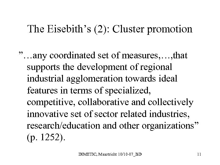 The Eisebith’s (2): Cluster promotion ”…any coordinated set of measures, …, that supports the