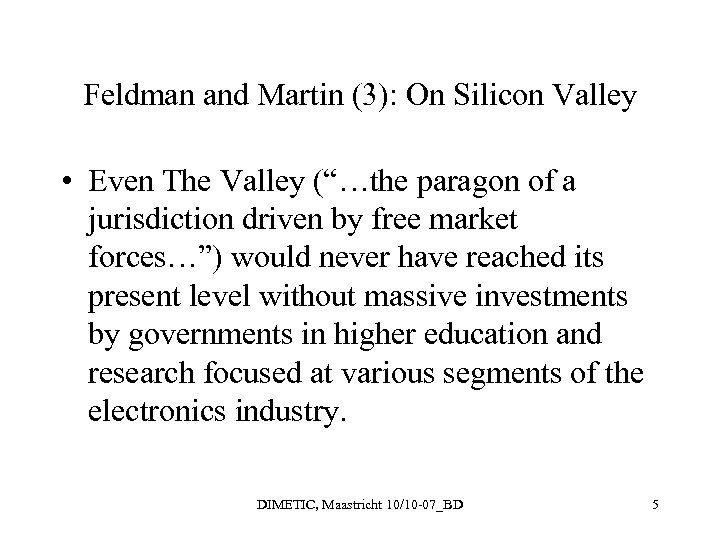 Feldman and Martin (3): On Silicon Valley • Even The Valley (“…the paragon of