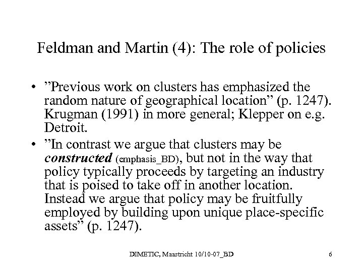 Feldman and Martin (4): The role of policies • ”Previous work on clusters has