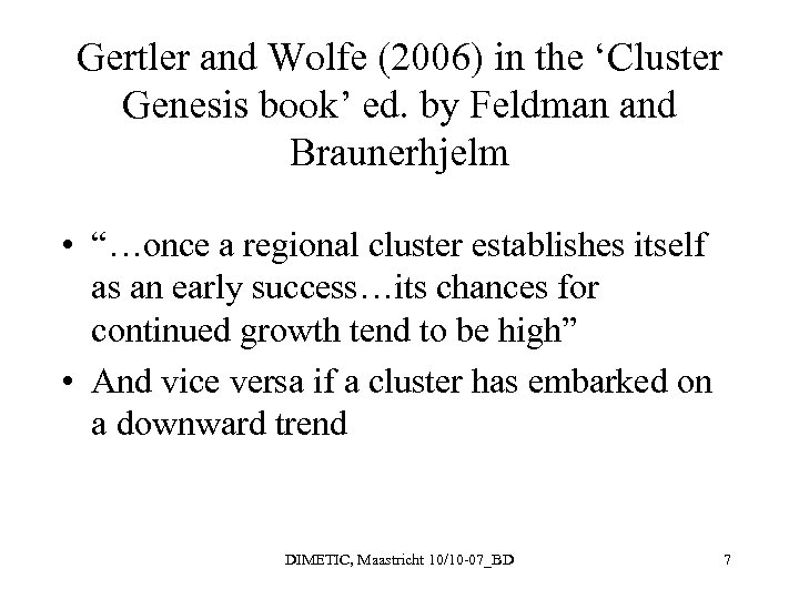 Gertler and Wolfe (2006) in the ‘Cluster Genesis book’ ed. by Feldman and Braunerhjelm