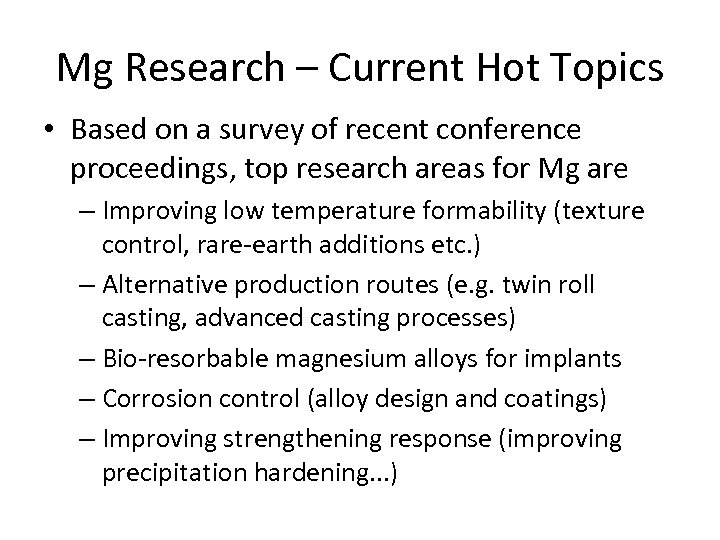 Mg Research – Current Hot Topics • Based on a survey of recent conference