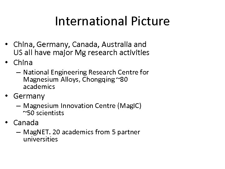 International Picture • China, Germany, Canada, Australia and US all have major Mg research