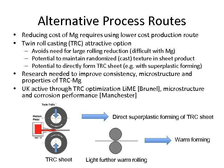 Alternative Process Routes • Reducing cost of Mg requires using lower cost production route