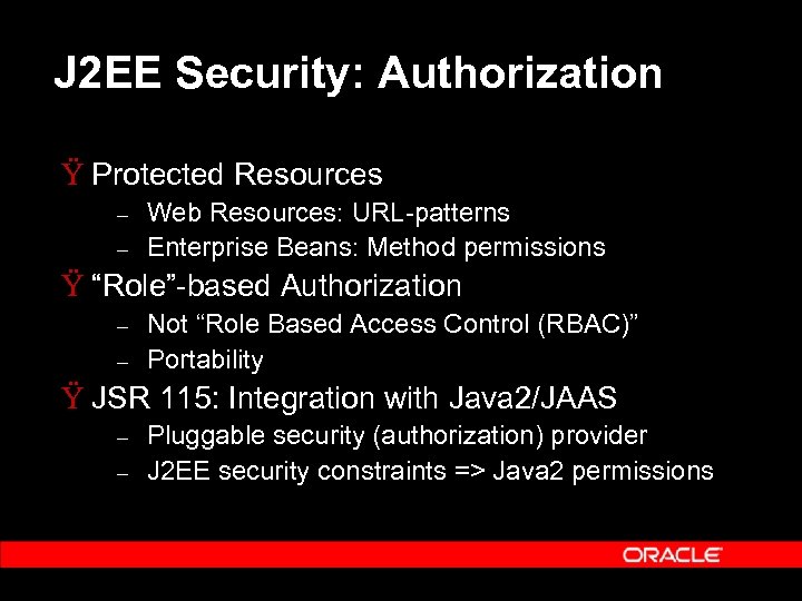 J 2 EE Security: Authorization Ÿ Protected Resources – – Web Resources: URL-patterns Enterprise