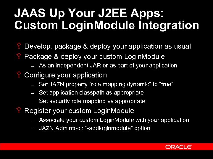 JAAS Up Your J 2 EE Apps: Custom Login. Module Integration Ÿ Develop, package