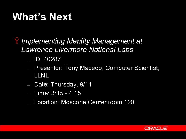 What’s Next Ÿ Implementing Identity Management at Lawrence Livermore National Labs – – –