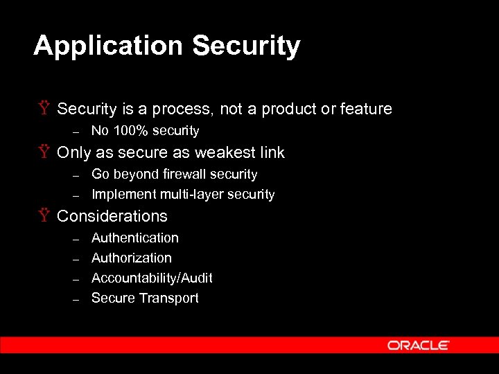 Application Security Ÿ Security is a process, not a product or feature – No
