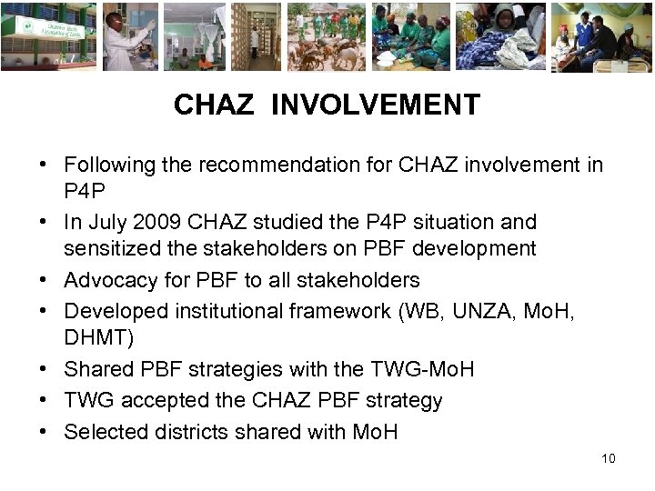 CHAZ INVOLVEMENT • Following the recommendation for CHAZ involvement in P 4 P •