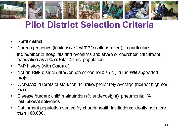 Pilot District Selection Criteria • Rural district • Church presence (in view of Govt/FBO