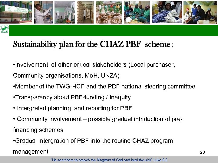 Sustainability plan for the CHAZ PBF scheme: • Involvement of other critical stakeholders (Local