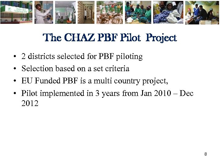 The CHAZ PBF Pilot Project • • 2 districts selected for PBF piloting Selection